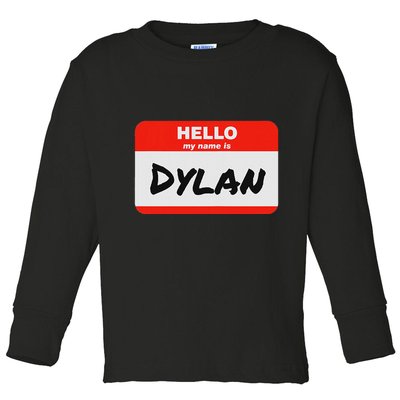 Dylan Name Tag Sticker Work Office Hello My Name Is Dylan Toddler Long Sleeve Shirt