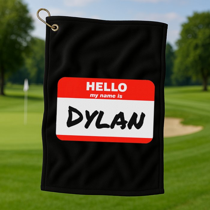 Dylan Name Tag Sticker Work Office Hello My Name Is Dylan Golf Towel