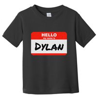 Dylan Name Tag Sticker Work Office Hello My Name Is Dylan Toddler T-Shirt