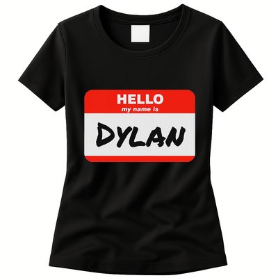 Dylan Name Tag Sticker Work Office Hello My Name Is Dylan Womens T-Shirt