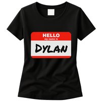 Dylan Name Tag Sticker Work Office Hello My Name Is Dylan Womens T-Shirt