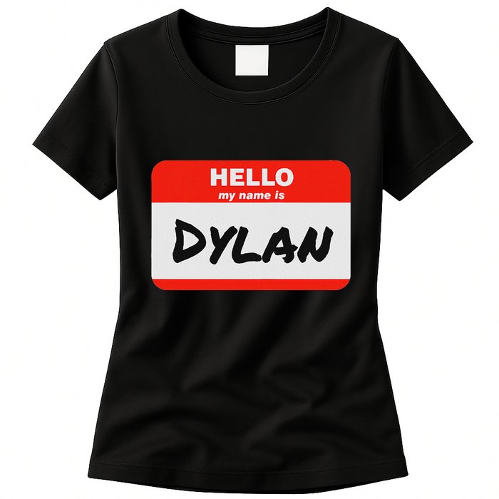 Dylan Name Tag Sticker Work Office Hello My Name Is Dylan Womens T-Shirt
