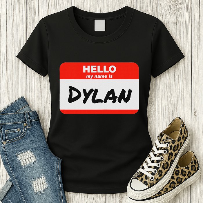 Dylan Name Tag Sticker Work Office Hello My Name Is Dylan Womens T-Shirt