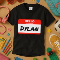 Dylan Name Tag Sticker Work Office Hello My Name Is Dylan Kids T-Shirt