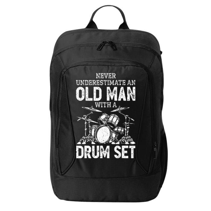 Drummer Never Underestimate An Old Man With A Drum Set City Backpack