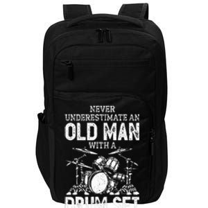 Drummer Never Underestimate An Old Man With A Drum Set Impact Tech Backpack