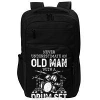 Drummer Never Underestimate An Old Man With A Drum Set Impact Tech Backpack