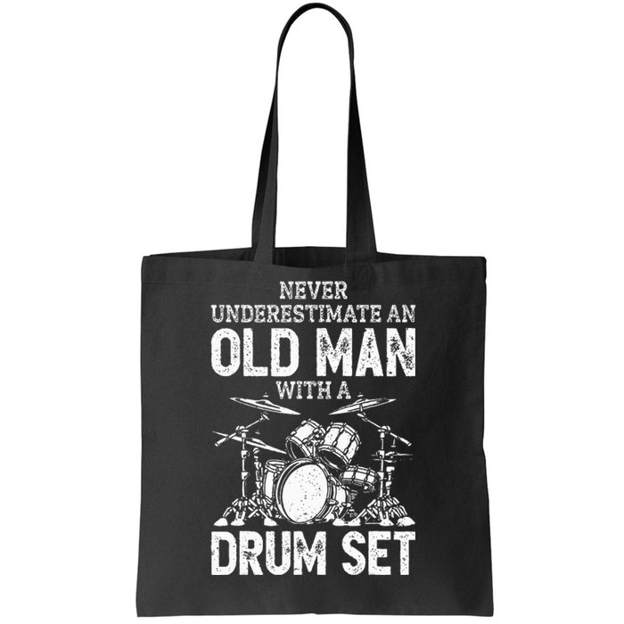 Drummer Never Underestimate An Old Man With A Drum Set Tote Bag