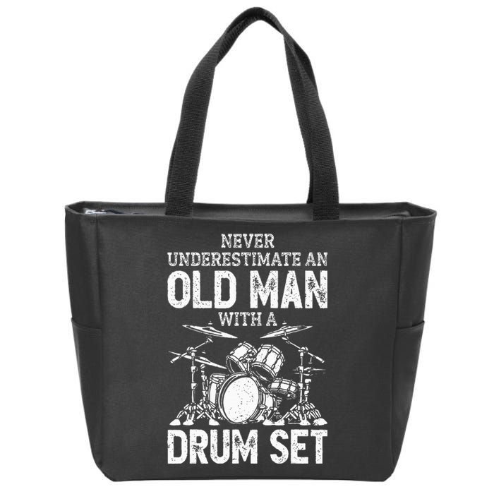 Drummer Never Underestimate An Old Man With A Drum Set Zip Tote Bag