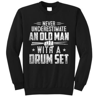 Drummer Never Underestimate An Old Man With A Drum Set Funny Sweatshirt