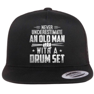 Drummer Never Underestimate An Old Man With A Drum Set Funny Flat Bill Trucker Hat