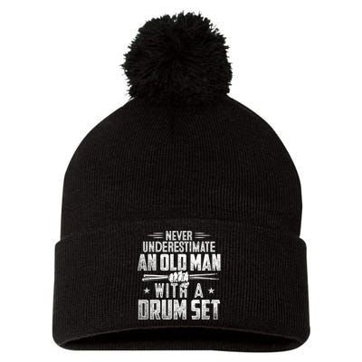 Drummer Never Underestimate An Old Man With A Drum Set Funny Pom Pom 12in Knit Beanie