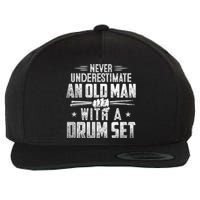 Drummer Never Underestimate An Old Man With A Drum Set Funny Wool Snapback Cap