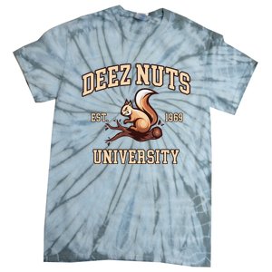 Deez Nuts University Funny College Fraternity Sorority Tie-Dye T-Shirt