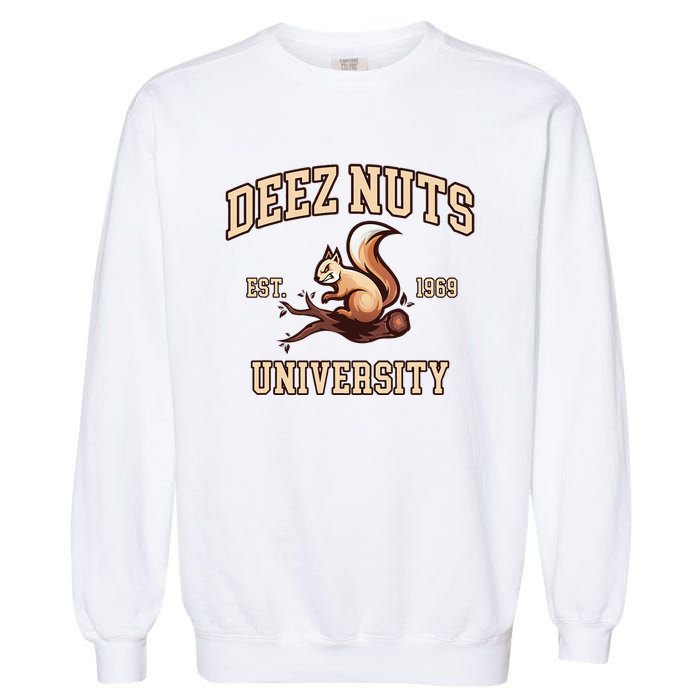 Deez Nuts University Funny College Fraternity Sorority Garment-Dyed Sweatshirt