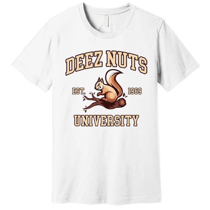 Deez Nuts University Funny College Fraternity Sorority Premium T-Shirt