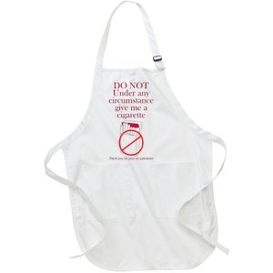 Do Not Under Any Circumstance Give Me A Cigarette Full-Length Apron With Pockets