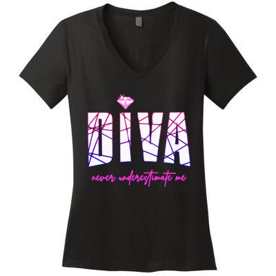 Diva Never Underestimate Me For Women Party Diva Women's V-Neck T-Shirt