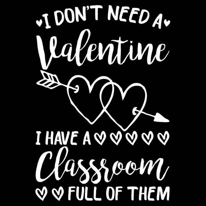 I DonT Need A Valentine I Have A Classroom Full Of Them Daily Commute Backpack