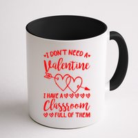 I DonT Need A Valentine I Have A Classroom Full Of Them Mug