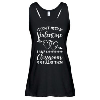 I DonT Need A Valentine I Have A Classroom Full Of Them Ladies Essential Flowy Tank