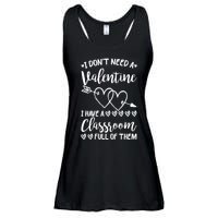 I DonT Need A Valentine I Have A Classroom Full Of Them Ladies Essential Flowy Tank