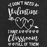 I DonT Need A Valentine I Have A Classroom Full Of Them Trucker Hat