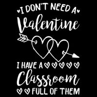 I DonT Need A Valentine I Have A Classroom Full Of Them Crop Top