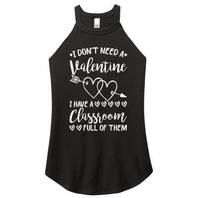I DonT Need A Valentine I Have A Classroom Full Of Them Women's Perfect Tri Rocker Tank