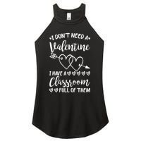 I DonT Need A Valentine I Have A Classroom Full Of Them Women's Perfect Tri Rocker Tank