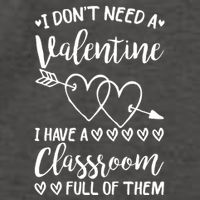 I DonT Need A Valentine I Have A Classroom Full Of Them Vector Backpack