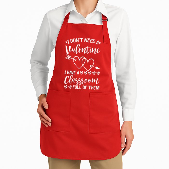 I DonT Need A Valentine I Have A Classroom Full Of Them Apron