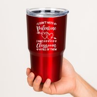 I DonT Need A Valentine I Have A Classroom Full Of Them Tumbler