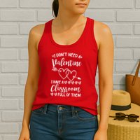 I DonT Need A Valentine I Have A Classroom Full Of Them Womens Tank Top