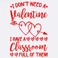 I DonT Need A Valentine I Have A Classroom Full Of Them Garment-Dyed Sweatshirt