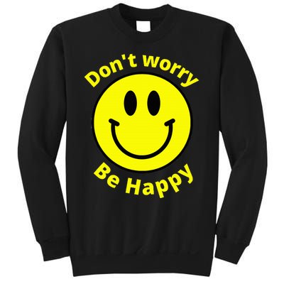 Do Not Worry Be Happy! Sunshine Cute Happiness Face Sweatshirt