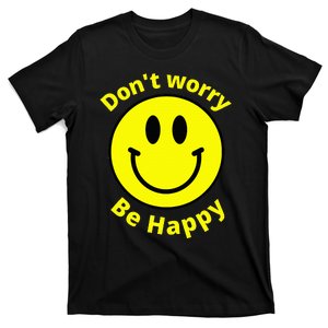 Do Not Worry Be Happy! Sunshine Cute Happiness Face T-Shirt