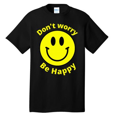 Do Not Worry Be Happy! Sunshine Cute Happiness Face Tall T-Shirt