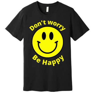 Do Not Worry Be Happy! Sunshine Cute Happiness Face Premium T-Shirt