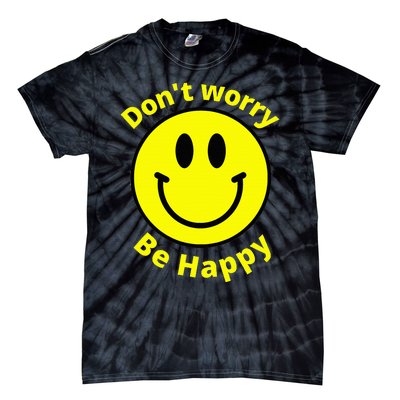 Do Not Worry Be Happy! Sunshine Cute Happiness Face Tie-Dye T-Shirt