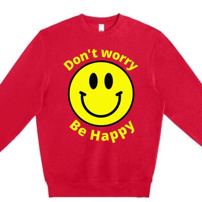 Do Not Worry Be Happy! Sunshine Cute Happiness Face Premium Crewneck Sweatshirt