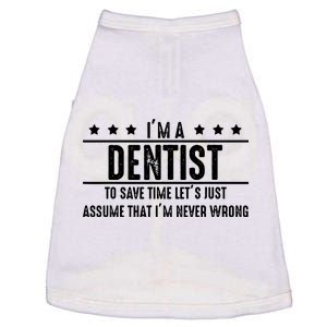 Dentist Never Wrong Dentist Gift For Dentist Doggie Tank