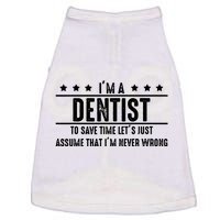 Dentist Never Wrong Dentist Gift For Dentist Doggie Tank