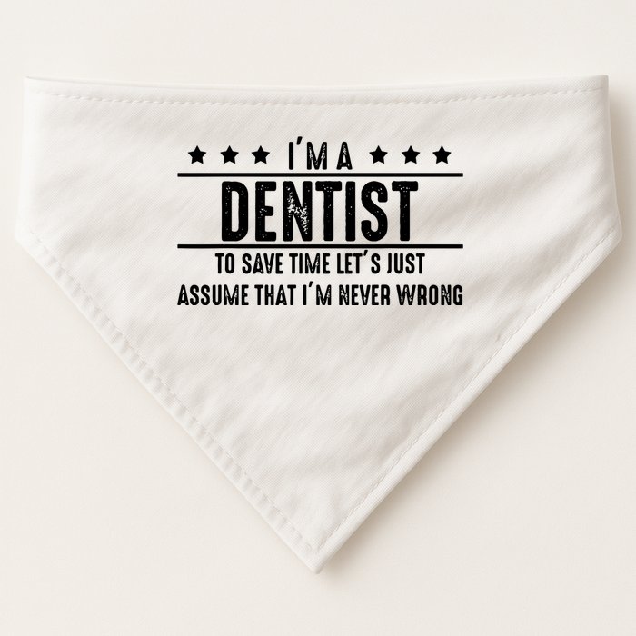 Dentist Never Wrong Dentist Gift For Dentist USA-Made Doggie Bandana