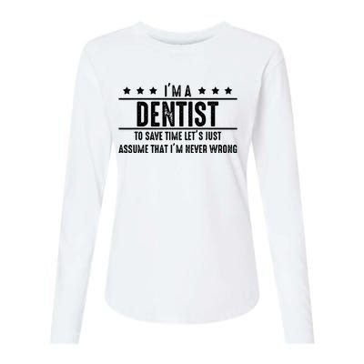 Dentist Never Wrong Dentist Gift For Dentist Womens Cotton Relaxed Long Sleeve T-Shirt