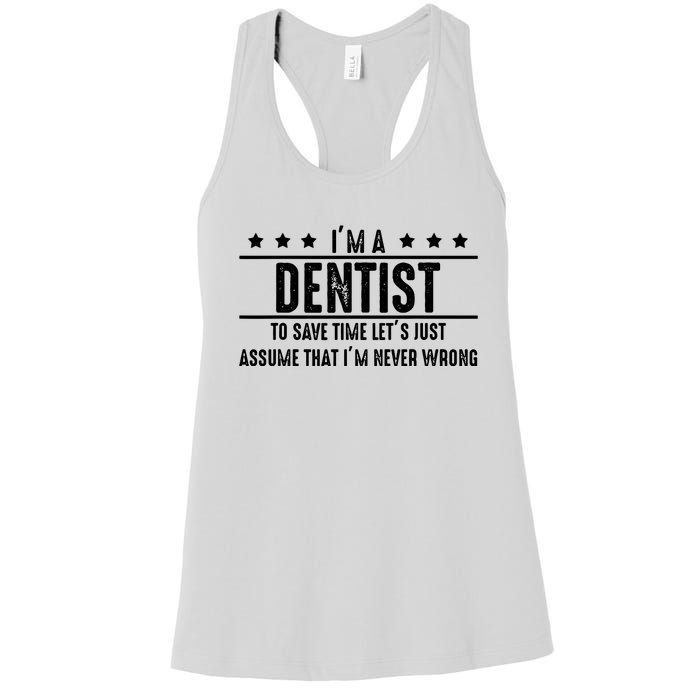 Dentist Never Wrong Dentist Gift For Dentist Women's Racerback Tank