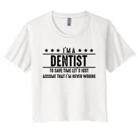 Dentist Never Wrong Dentist Gift For Dentist Women's Crop Top Tee