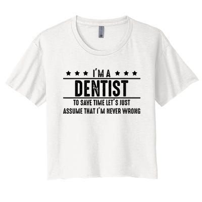 Dentist Never Wrong Dentist Gift For Dentist Women's Crop Top Tee