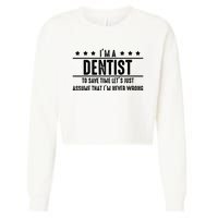 Dentist Never Wrong Dentist Gift For Dentist Cropped Pullover Crew