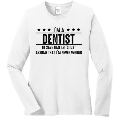 Dentist Never Wrong Dentist Gift For Dentist Ladies Long Sleeve Shirt